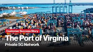 The Port of Virginia Connects America's Most Modern Gateway with Verizon Private 5G