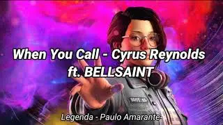 When You Call - Cyrus Reynolds ft. BELLSAINT (Legendado - PTBR)