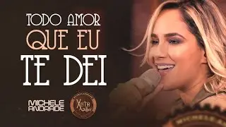 Michele Andrade - Todo amor que eu te dei ( Xote Bar vol.1 )