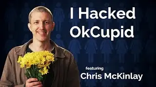 Chris McKinlay - I Hacked OkCupid