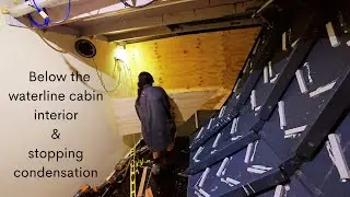 Below the Waterline Cabin Interior & Stopping Condensation - Project Brupeg Ep.414