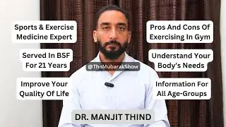 The Mubarak Show EP16 | Dr. Manjit Thind | Sports Medicine Expert | Injury & Recovery | Gym Workout