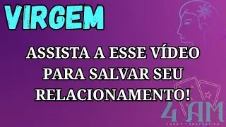 ♍ Virgem — Uma mudança de postura pode salvar tudo 🔄💞
