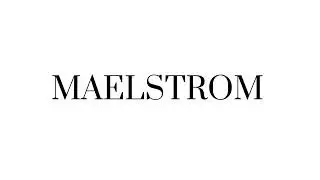 how to pronounce Maelstrom