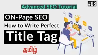 What is Title Tag? | How to Write the Perfect Title Tag for SEO | On Page SEO in Tamil | Part-08