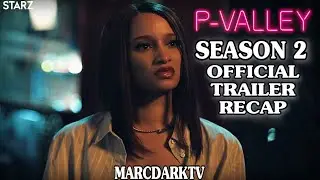 P-VALLEY SEASON 2 OFFICIAL TRAILER RECAP!!!