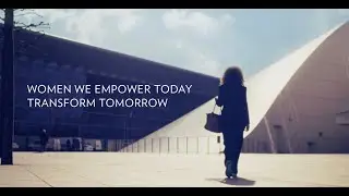 WOMEN WE EMPOWER TODAY, TRANSFORM TOMORROW