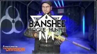 The Division | Banshee Build - Rogue Hunter (Patch 1.6)