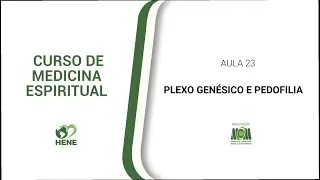 🔴PLEXO GENÉSICO E PEDOFILIA (#AULA023)