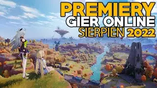 🔥 TOWER OF FANTASY 🔥- PREMIERY GIER ONLINE | SIERPIEŃ 2022