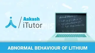 Abnormal Behaviour of Lithium - Chemistry - JEE | Aakash Digital