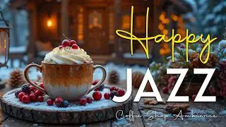 Happy Jazz Music ☕ Bossa Nova Coffee Vibes for Good Mood, Study Focus and Relaxing Morning