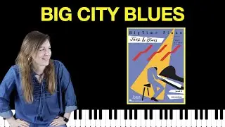 Big City Blues (BigTime Piano Jazz & Blues)