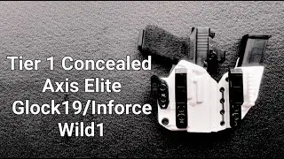 Tier 1 Concealed Axis Elite for Glock 19 with Inforce Wild1