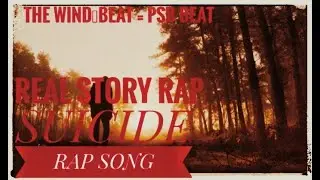 THE WIND - Suicide Rap Song  | emotional feelings rap song | PSB beat |