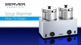 Server Soup Warmer - How to Clean