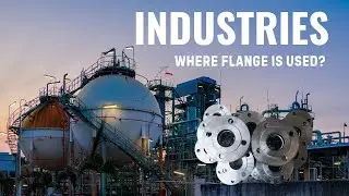 What a Flange is and in Which Industries It's Used?