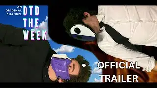 DTDtheWeek | Official Trailer