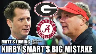 Kirby Smart&rsquo;s decision making vs. Alabama has Matt Barrie FUMING 😡 | The Matt Barrie Show
