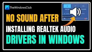No sound after installing Realtek audio drivers in Windows 11