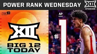 Power Ranking Wednesday - Top 5 Men's Big 12 Basketball Teams | Big 12 Today