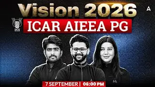 Vision 2026 | ICAR AIEEA PG Preparation Strategy | Complete Guidance | By Agriculture Adda247