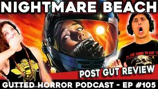Nightmare Beach (1989) Review | Post Gut Breakdown | 80s Slasher Classic | Gutted Horror Podcast