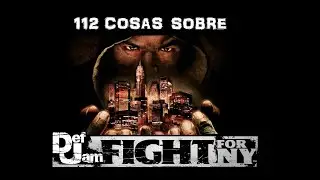112 Cosas Sobre Def Jam Fight For NY
