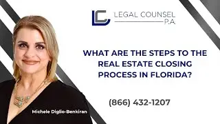 What are the Steps to the Real Estate Closing Process in Florida?