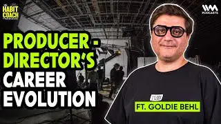 Goldie Behl: Through the Lens of a Filmmaker | #thehabitcoach #goldiebehl #filmmaking