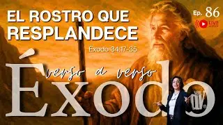 [#86]  El rostro RESPLANDECIENTE 🔥 de Moisés I Corazones RENOVADOS Éxodo 34:17-35