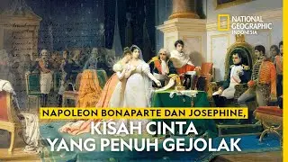 Napoleon Bonaparte & Kisah Cinta dengan Josephine yang Penuh Gejolak - National Geographic Indonesia