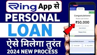 Ring Loan app | Ring app se loan kaise le | Ring personal loan 2024 | Ring power loan
