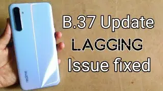 Realme 6 B.37 Update Lagging problem Fixed
