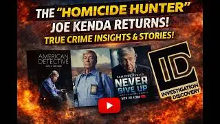 The Homicide Hunter Joe Kenda. His True Crime Insights.