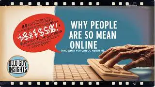 The Truth About Mean Comments (and how to handle them)  | Old Guy Insights