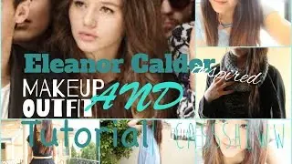 Eleanor Calder Inspired Makeup & Outfits| Casssheww