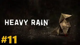 Heavy Rain #11