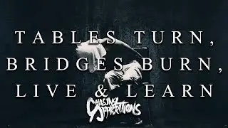 Chasing Apparitions || Tables Turn, Bridges Burn, Live & Learn