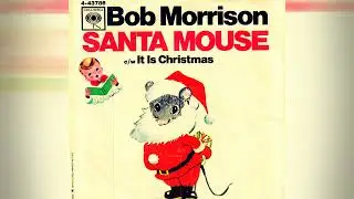 Bob Morrison - Santa Mouse 1966 (Christmas)