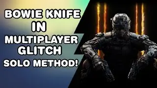 BO3 SOLO BOWIE KNIFE IN MULTIPLAYER GLITCH (PS4 AND XBOX)