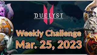 [Duelyst 2] Weekly Challenge Solution - 3/25/23