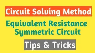 Calculating Equivalent Resistance (symmetrical circuit) for 12 Board & JEE/NEET
