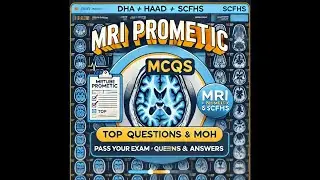 MRI Prometric MCQs - DHA | HAAD | MOH | SCFHS- Part -5