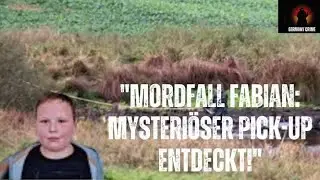 &bdquo;Mordfall Fabian (8): Polizei jagt mysteri&ouml;sen Pick-up &ndash; welches Geheimnis steckt dahinter?&ldquo;