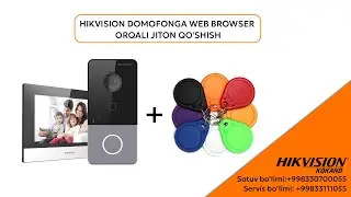 HIKVISION DOMOFONGA WEB BROWSER ORQALI JITON QO'SHISH