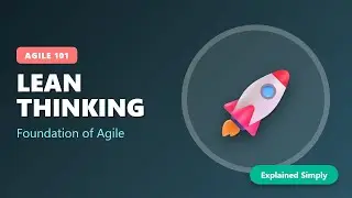 Lean Thinking Explained: The Foundation of Agile Transformation