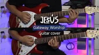 Jesús - #Gateway Worship - Lead & rhythm  guitar