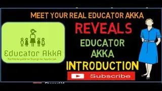 Educator AkkA Reveals || Wants to Meet Real AkkA || Intro || by Educator AkkA || Full Intro