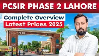 PCSIR Phase 2 Lahore | What You Need to Know in 2025 | Prices, Location & Investment Potential